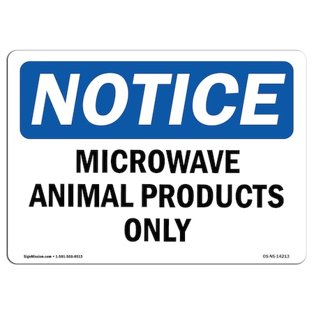 Signmission Safety Sign, OSHA Notice, 10" Height, Aluminum, Microwave Animal Products Only Sign, Landscape OS-NS-A-1014-L-14213